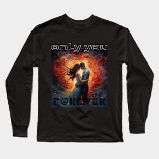 only you Long Sleeve T-Shirt